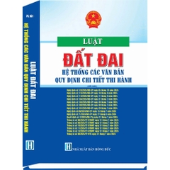 Sách Luật Đất Đai - Hệ Thống Các Văn Bản Quy Định Chi Tiết Thi Hành