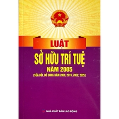 Sách - Luật Sở Hữu Trí Tuệ Năm 2005 (Sửa Đổi, Bổ Sung Năm 2009, 2019, 2022, 2025) (NXB Sự Thât)