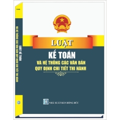 Sách Luật Kế Toán Và Hệ Thống Các Văn Bản Quy Định Chi Tiết Thi Hành