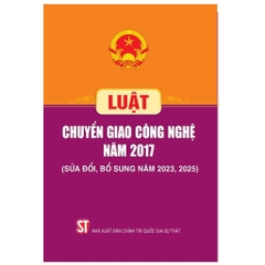 Sách - Luật Chuyển giao công nghệ năm 2017 (Sửa đổi, bổ sung năm 2023, 2025)