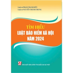 Sách - Tìm Hiểu Luật Bảo Hiểm Xã Hội Năm 2024