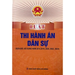 Sách - Luật Thi Hành Án Dân Sự (Hiện Hành) (Sửa Đổi, Bổ Sung Năm 2014, 2018, 2020, 2022)
