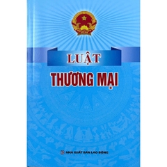Sách - Luật Thương mại (hiện hành) (sửa đổi, bổ sung năm 2017, 2019, 2025)