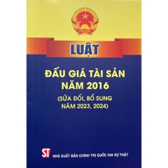Sách - Luật Đấu Giá Tài Sản Năm 2016 (Sửa Đổi, Bổ Sung Năm 2023, 2024)