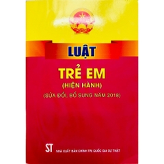 Sách - Luật Trẻ Em (Hiện Hành) (Sửa Đổi, Bổ Sung Năm 2018)