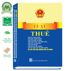 Sách - Luật Thuế: Thuế Giá Trị Gia Tăng, Thuế Thu Nhập Doanh Nghiệp, Thuế TNCN ..Và Các Văn Bản Hướng Dẫn Thi Hành