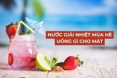 Gợi ý 7 loại nước giải nhiệt mùa hè - Mùa hè bán gì chạy nhất?