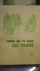 Trồng hái và dùng cây thuốc (tập 2)