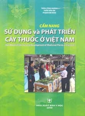 Cẩm nang sử dụng và phát triển cây thuốc ở Việt Nam