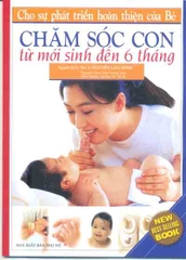 Chăm sóc con từ mới sinh đến 6 tháng