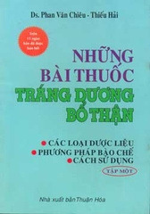 Những bài thuốc tráng dương bổ thận (Tập 1)