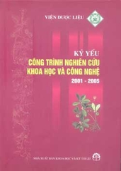 Kỷ yếu công trình nghiên cứu khoa học và công nghệ 2001- 2005