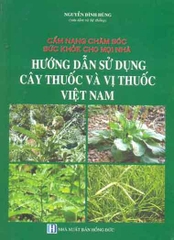 Cẩm nang chăm sóc sức khỏe cho mọi nhà- Hướng dẫn sử dụng cây thuốc và vị thuốc Việt Nam