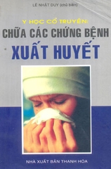 Y học Cổ truyền Chữa các chứng bệnh xuất huyết