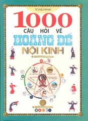 1000 câu hỏi về Hoàng Đế nội kinh