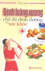 Bệnh loãng xương - Chế độ dinh dưỡng và sức khỏe