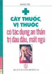 Cây thuốc, vị thuốc có tác dụng an thần trị đau đầu, mất ngủ