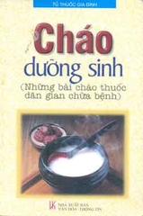 Cháo dưỡng sinh (Những bài cháo thuốc dân gian chữa bệnh)