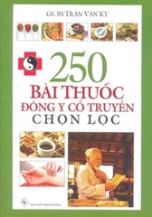 250 Bài thuốc Đông y cổ truyền chọn lọc (Xuất bản năm 2016)