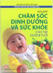Hỏi đáp -Chăm sóc dinh dưỡng và sức khỏe cho trẻ dưới 5 tuổi