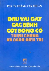 Đau vai gáy- Các bệnh cột sống cổ- Triệu chứng và cách Điều trị