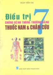 Điều trị 7 chứng bệnh thông thường bằng thuốc Nam và Châm cứu