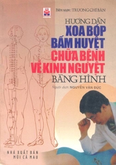 Hướng dẫn xoa bóp bấm huyệt chữa bệnh về kinh nguyệt bằng hình