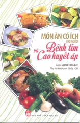 Món ăn có ích cho người bệnh Tim và Cao huyết áp