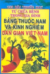 133 bài thuốc hay tự chữa bệnh trong gia đình bằng thuốc Nam và kinh nghiệm dân gian Việt Nam