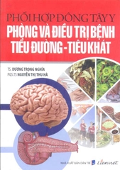 Phối hợp Đông Tây y phòng và điều trị bệnh Tiểu đường - Tiêu khát