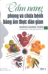 CẨM NANG PHÒNG VÀ CHỮA BỆNH BẰNG ẨM THỰC DÂN GIAN