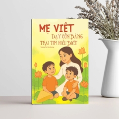 Sách Mẹ Việt Dạy Con Bằng Trái Tim Hiểu Biết