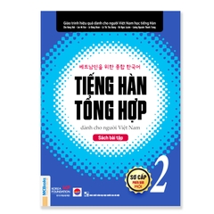 SBT Giáo Trình Tiếng Hàn Tổng Hợp Dành Cho Người Việt Nam - Sơ Cấp 2