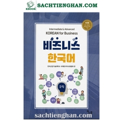 [Bản Màu] Tiếng Hàn Thương Mại Trung Cao Cấp - Intermediate & Advanced Korean for Business