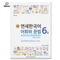 [BẢN MÀU XỊN] Giáo trình Tiếng Hàn New Yonsei Korean Từ Vựng Ngữ Pháp 6.2 - 새 연세한국어 어휘와 문법 6.2