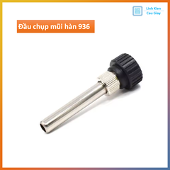 Phụ kiện tay hàn 936 đầu chụp mũi hàn