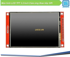 Màn hình LCD TFT 3.2 Inch Cảm ứng Giao tiếp SPI