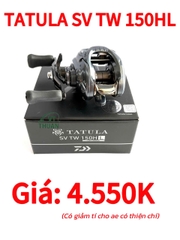 [Giá bán 4.550k có giảm] DAIWA TATULA SV TW 150HL - BODY TO - TUA CAO