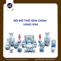 BỘ ĐỒ THỜ SEN CHÀM VÀNG KIM