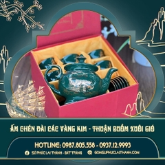 BỘ ẤM CHÉN THUẬN BUỒM XUÔI GIÓ VÀNG KIM XANH LỤC BẢO