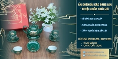 BỘ ẤM CHÉN THUẬN BUỒM XUÔI GIÓ VÀNG KIM XANH LỤC BẢO