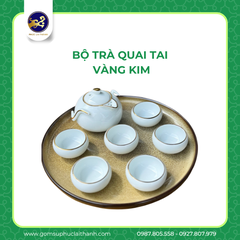 BỘ TRÀ QUAI TAI VÀNG KIM