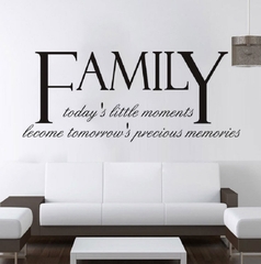 Decal dán tường chữ FAMILY TODAY IS LITTLE MOMENTS BECOME TOMORROW IS PRECIOUS MEMORIES