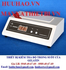 THIẾT BỊ KIỂM TRA ĐỘ TRONG SUỐT CỦA GELATIN