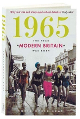 1965 The Year Modern Britain Was Born