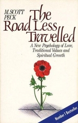 The Road Less Travelled: A New Psychology of Love, Traditional Values and Spiritual Growth