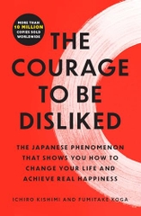 The Courage To Be Disliked