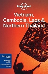 Lonely Planet: Vietnam, Cambodia, Laos & Northern Thailand