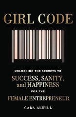 Girl Code: Unlocking the Secrets to Success, Sanity, and Happiness