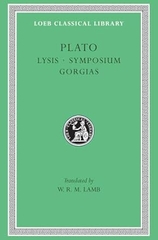 Plato III Lysis, Symposium, Gorgias